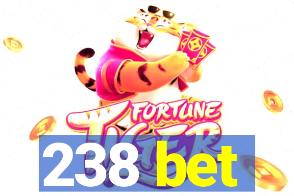 238 bet